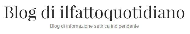 Blog di ilfattoquotidiano Blog di infornazione satirica indipendente